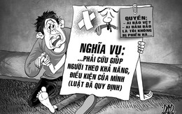 ​Ngán làm chứng, cứu người vì sợ "tình ngay lý gian"