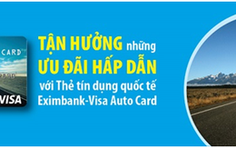 ​Ưu đãi cùng thẻ Eximbank Visa Auto Card