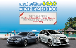 ​Nghỉ dưỡng chuẩn 5 sao với Honda Accord và Honda Odyssey