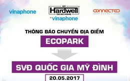 ​“Hardwell by Vinaphone” thay đổi địa điểm để nâng cấp trải nghiệm