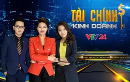 ​Bản tin Tài chính Kinh doanh mới từ 3/7: Bám sát từng nhịp đập thị trường