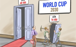 Cánh cửa phụ cho World Cup 2030, vui hơn hay chán hơn?