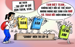 Tiếng Anh sắp rời 'combo' thi lớp 10?