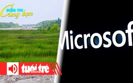 Điểm tin 8h: Cát miền Tây giá cao và nhỏ giọt; Microsoft sa thải 6.000 nhân viên giữa cơn sốt AI