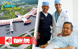 Điểm tin 8h: Sun Group được mở hãng bay; Mỹ ghép thành công bàng quang cho người