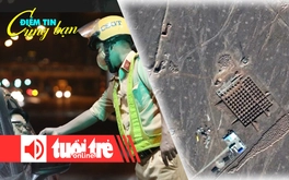 Điểm tin 8h: TP.HCM siết xử lý vi phạm giao thông; 'Trái tim hạt nhân của Iran' vẫn còn đập