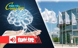 Điểm tin cùng bạn 8h: Nuôi cấy thành công não người thu nhỏ; Ngành xe châu Âu lao đao