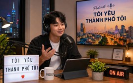Yêu thành phố bằng sản phẩm podcast