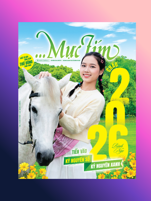 Mời bạn đón đọc Mực Tím Xuân Bính Ngọ 2026: Tiến vào kỷ nguyên số - kỷ nguyên xanh