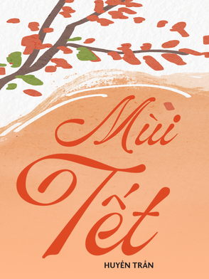 Tản văn Mực Tím: Mùi Tết