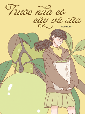 Truyện ngắn Mực Tím: Trước nhà có cây vú sữa