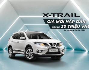 Nissan Việt Nam và TCIE Việt Nam tiếp tục tung ra ưu đãi giá đặc biệt cho Nissan X-Trail