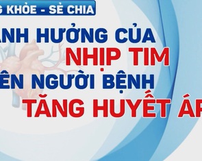 Ảnh hưởng của nhịp tim lên người bệnh tăng huyết áp