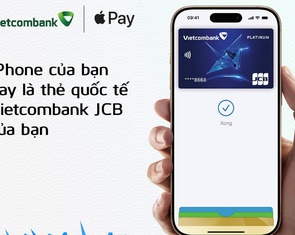 Vietcombank tiếp tục giới thiệu Apple Pay đến chủ thẻ quốc tế Vietcombank JCB