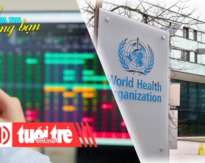 Điểm tin 8h: Cổ phiếu bất động sản bứt phá; Mỹ chuẩn bị rút khỏi Tổ chức Y tế thế giới