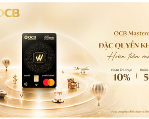 OCB Mastercard World 2in1 mở ra thế giới đặc quyền với hoàn tiền trên mọi trải nghiệm