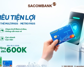 Đi xe buýt miễn phí và nhận thêm ưu đãi với bộ đôi thẻ thanh toán giao thông Sacombank