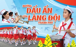 Những dấu ấn của làng Đội Thành phố mang tên Bác