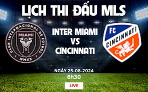 6h30 ngày 25-8, Inter Miami gặp FC Cincinnati với đội hình nào?