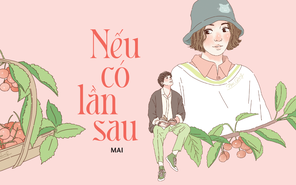 Truyện ngắn Mực Tím: Nếu có lần sau