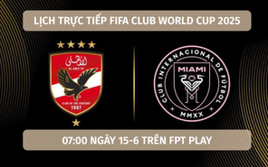 Trực tiếp FIFA Club World Cup 2025: Inter Miami vs Al Ahly