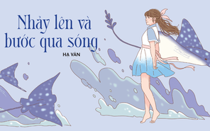 Truyện ngắn Mực Tím: Nhảy lên và bước qua sóng