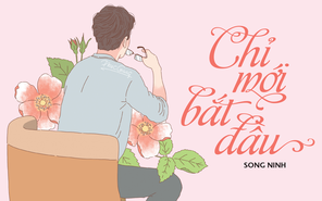 Truyện ngắn Mực Tím Xuân: Chỉ mới bắt đầu