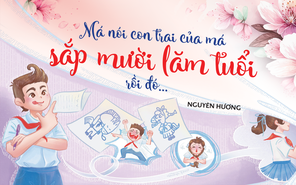 Viết cho gen alpha: Má nói con trai của má sắp mười lăm tuổi rồi đó...