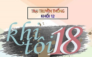 Teen THPT Võ Thị Sáu (Q.Bình Thạnh) đầy cảm xúc trong ngày hội Khi tôi 18