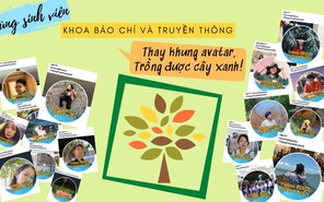Tham gia trồng cây online cùng sinh viên khoa Báo chí và Truyền thông