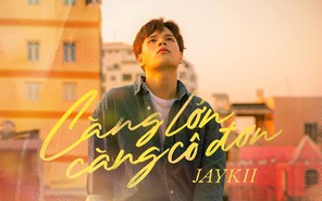 JayKii chính thức trở lại sau hơn 2 năm vắng bóng với MV “Càng lớn càng cô đơn”