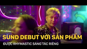 SunD debut với sản phẩm được Rhymastic sáng tác riêng