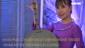 Khai mạc chuỗi hoạt động nghệ thuật chào mừng 100 năm cải lương