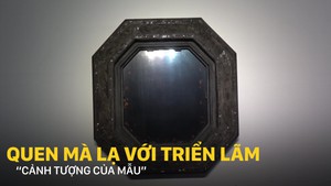 Quen mà lạ với triển lãm “Cảnh tượng của mẫu”