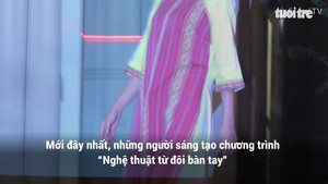 Những người trẻ nuôi đam mê sáng tạo từ “đôi bàn tay”