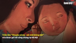 Xem tranh “Chuyện về mẹ - nói mãi không hết”