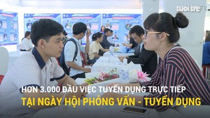 Hơn 3.000 đầu việc tuyển dụng trực tiếp tại ngày hội phỏng vấn - tuyển dụng