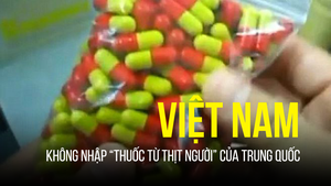 Việt Nam không nhập “thuốc từ thịt người” của Trung Quốc