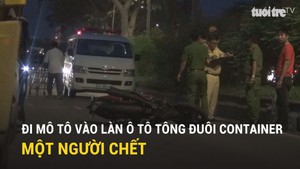 Đi mô tô vào làn ô tô tông đuôi container, một người chết