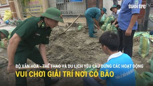 Bộ Văn hóa - thể thao và du lịch yêu cầu dừng tổ chức vui chơi giải trí nơi có bão