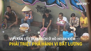 Vụ trấn lột du khách ở hồ Hoàn Kiếm, phải triệt phá nhóm người bất lương