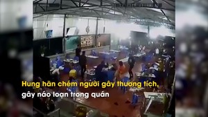 Hung hãn chém người thương tích, gây náo loạn trong quán