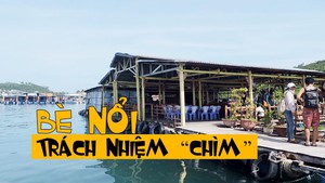 Tin nóng 24G ngày 27-12: Bè nổi vẫn nổi, còn trách nhiệm lại “chìm”!