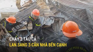 Cháy 2 tàu cá, lan sang 3 căn nhà bên cạnh