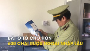 Bắt ô tô chở hơn 600 chai rượu ngoại nhập lậu