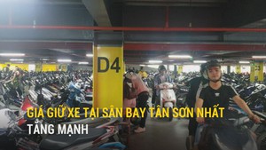 Giá giữ xe tại sân bay Tân Sơn Nhất tăng mạnh