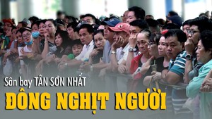 Tin nóng 24h ngày 22-1: Trước Tết Kỷ Hợi, sân bay Tân Sơn Nhất đông nghìn nghịt