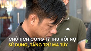 Chủ tịch công ty thu hồi nợ sử dụng, tàng trữ ma túy