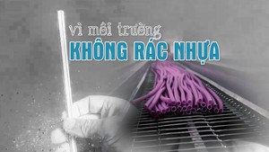 Hai câu chuyện, một tấm lòng vì môi trường không rác nhựa