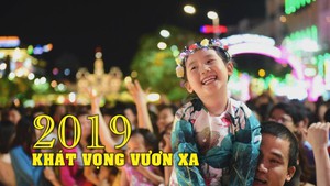 Tin nóng 24h: Chào năm Kỷ Hợi 2019  – Năm của những khát vọng vươn xa